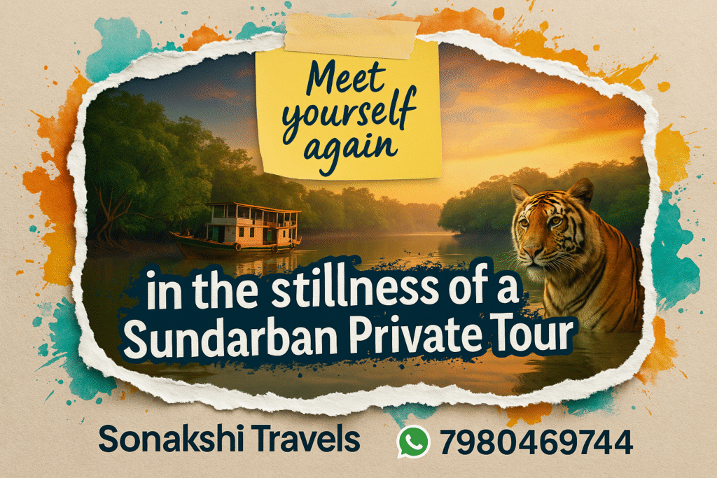 Meet yourself again in the stillness of a Sundarban Private Tour