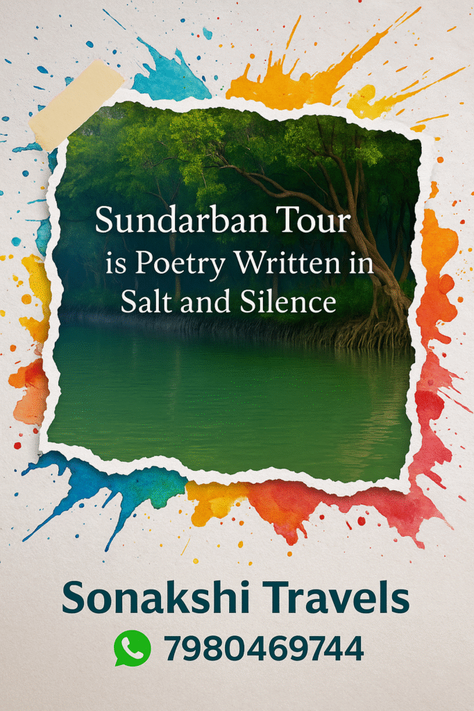 Sundarban Tour is Poetry Written in Salt and Silence