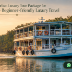 Sundarban Luxury Tour Package for First Timers - Beginner-friendly Luxury Travel